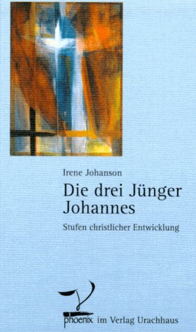 Die drei Jünger Johannes. Stufen christlicher Entwicklung,