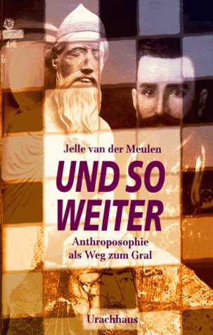 9783825171797: Und so Weiter- Anthroposophie als Weg zum Gral. Urachhaus. 1998.