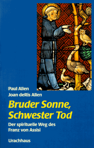 Stock image for Bruder Sonne, Schwester Tod. Der spirituelle Weg des Franz von Assisi. for sale by WorldofBooks