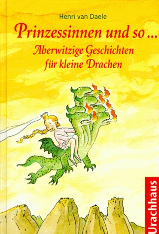 Stock image for Prinzessinnen und so. Aberwitzige Geschichten fr kleine Drachen for sale by medimops