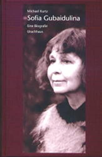 Sofia Gubaidulina . Eine Biografie . - signiert