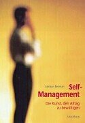 Self-Management. Die Kunst, den Alltag zu bewältigen.