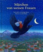 Märchen von weisen Frauen - Muten, Burleigh; Bailey, Sian