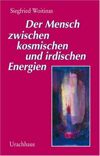 Stock image for Der Mensch zwischen kosmischen und irdischen Energien for sale by medimops