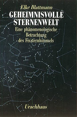 Stock image for Geheimnisvolle Sternenwelt: Eine phnomenologische Betrachtung des Fixsternhimmels for sale by medimops