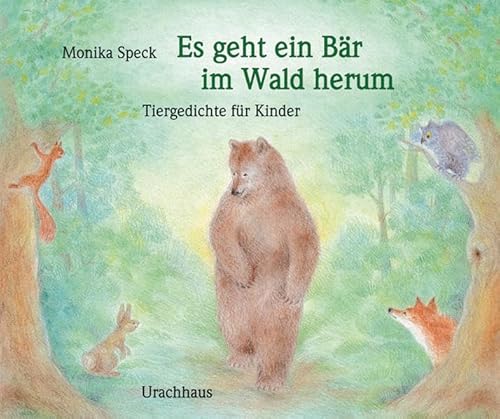Es geht ein Bär im Wald herum: Tiergedichte für Kinder - Speck, Monika