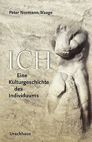 Stock image for Ich: Eine Kulturgeschichte des Individuums for sale by medimops