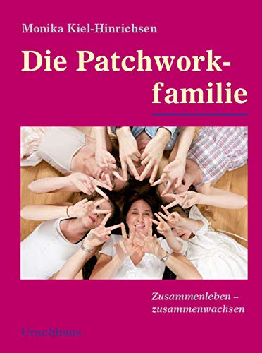 Beispielbild fr Die Patchworkfamilie: Zusammenleben - zusammenwachsen zum Verkauf von medimops