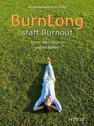Beispielbild fr BurnLong statt Burnout: Stress berwinden - gesund bleiben zum Verkauf von Revaluation Books