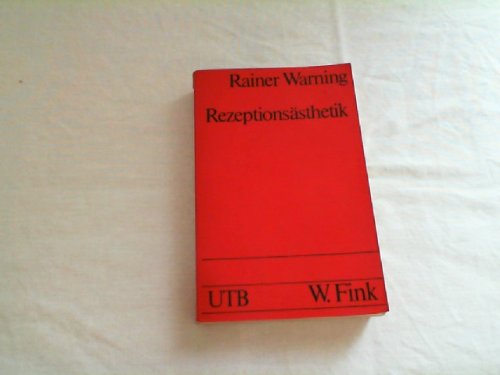 RezeptionsÃ¤sthetik. Theorie und Praxis. (9783825203030) by Warning, Rainer.
