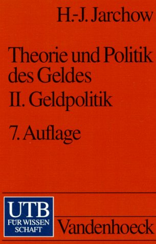 9783825203467: Theorie Und Politik Des Geldes: II. Geldpolitik