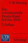 Das vorindustrielle Deutschland 800 bis 1800 - Henning, Friedrich-Wilhelm