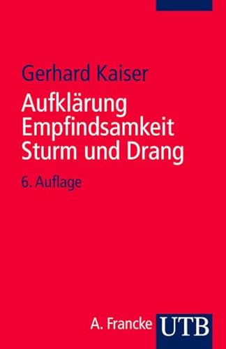 Aufklärung, Empfindsamkeit, Sturm und Drang - Gerhard Kaiser
