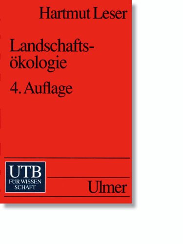 Landschaftsökologie. Ansatz, Modelle, Methodik, Anwendung. - Leser, Hartmut