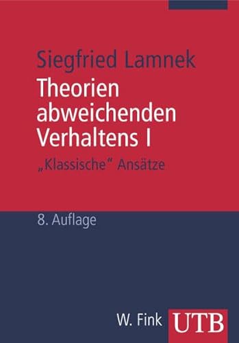 Beispielbild fr Theorien abweichenden Verhaltens 1: "Klassische" Anstze: Eine Einfhrung fr Soziologen, Psychologen, Juristen, Journalisten und Sozialarbeiter (Uni-Taschenbcher S) zum Verkauf von medimops