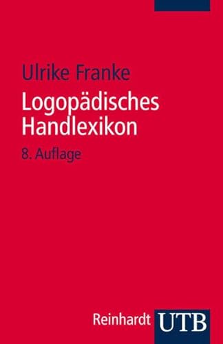 Logopädisches Handlexikon - Franke, Ulrike