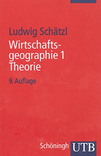 Beispielbild fr Wirtschaftsgeographie: Wirtschaftsgeographie 1: Theorie: Bd 1 (Uni-Taschenbcher S) zum Verkauf von medimops