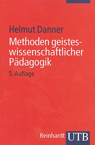 9783825209476: Methoden geisteswissenschaftlicher Pdagogik: Einfhrung in Hermeneutik, Phnomenologie und Dialektik