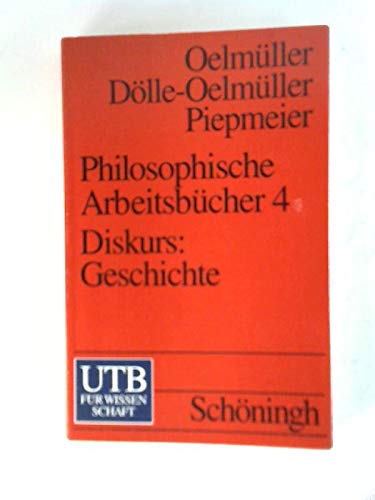 9783825210076: Uni-Taschenbuch Nr. 1007: Philosophische Arbeitsbcher, Band 4: Diskurs: Geschichte