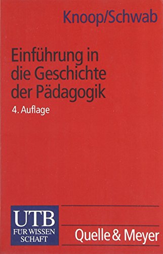 Stock image for Einfhrung in die Geschichte der Pdagogik : Pdagogen-Portrts aus vier Jahrhunderten / Karl Knoop ; Martin Schwab Pdagogen-Portrts aus vier Jahrhunderten for sale by Schrmann und Kiewning GbR