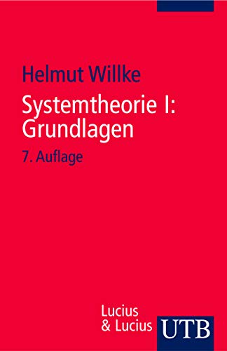 Imagen de archivo de Systemtheorie: Systemtheorie 1. Grundlagen: Eine Einfhrung in die Grundprobleme der Theorie sozialer Systeme: I (Uni-Taschenbcher S) a la venta por medimops