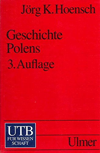 Geschichte Polens (Uni-Taschenbücher S) - Jörg K. Hoensch
