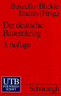 Der deutsche Bauernkrieg. (9783825212759) by Buszello, Horst; Blickle, Peter; Endres, Rudolf.