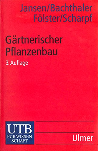 9783825212780: Grtnerischer Pflanzenbau: Grundlagen des Anbaus unter Glas und Kunststoffen (Uni-Taschenbcher S)