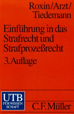 EinfÃ¼hrung in das Strafrecht und StrafprozeÃŸrecht. (9783825212797) by Roxin, Claus; Arzt, Gunther; Tiedemann, Klaus