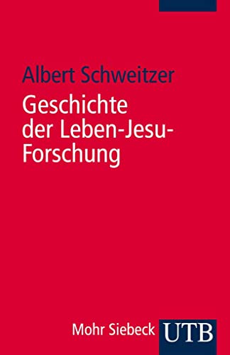 Geschichte der Leben- Jesu- Forschung. (9783825213022) by Albert Schweitzer
