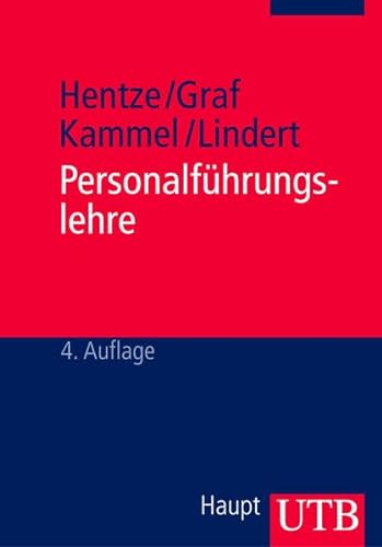 Personalführungslehre: Grundlagen, Funktionen und Modelle der Führung (Uni-Taschenbücher S) - Hentze, Joachim, Kammel, Andreas