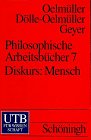 Beispielbild fr Uni-Taschenbcher Nr. 1379: Philosophische Arbeitsbcher, Band 7: Diskurs: Mensch zum Verkauf von Antiquariat Armebooks