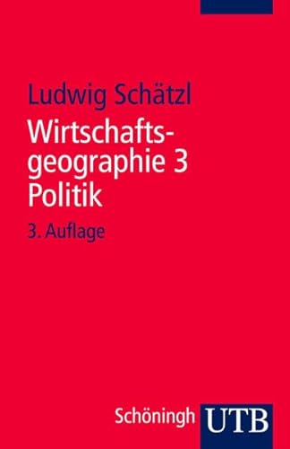 Beispielbild fr Wirtschaftsgeographie: Wirtschaftsgeographie III. Politik: Bd 3 (Uni-Taschenbcher S) zum Verkauf von medimops