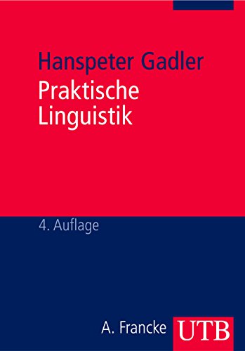 Praktische Linguistik Eine Einführung in die Linguistik für Logopäden und Sprachheillehrer