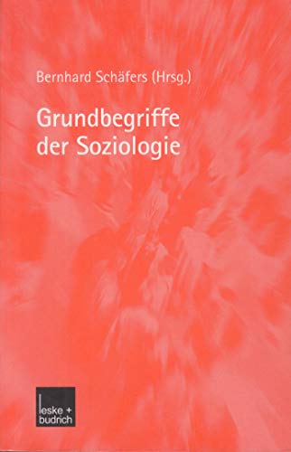 Grundbegriffe der Soziologie. hg. von Bernhard Schäfers. Unter Mitarb. von Hermann L. Gukenbiehl ...