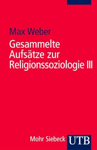 Gesammelte Aufsätze zur Religionssoziologie III. Nachdr. d. Ausg. 1921. - Weber, Max