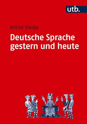 Deutsche Sprache gestern und heute. Einführung in Sprachgeschichte und Sprachkunde. (German Edition) - Stedje, Astrid