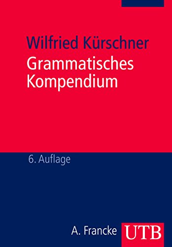 9783825215262: Grammatisches Kompendium: Systematisches Verzeichnis grammatischer Grundbegriffe (Uni-Taschenbücher) (German Edition)