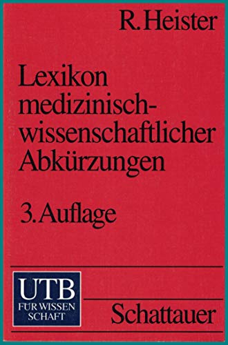 Lexikon medizinisch-wissenschaftlicher Abkürzungen : mit einem Verzeichnis der wichtigsten medizinisch-naturwissenschaftlichen Periodika gemäss Index Medicus. - Heister, Rolf