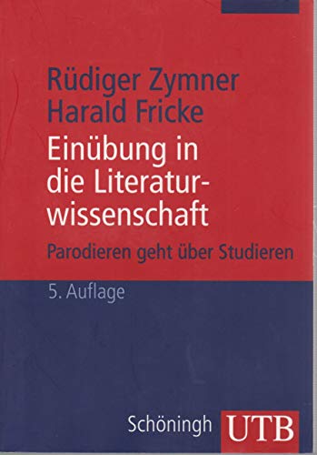 Stock image for Einbung in die Literaturwissenschaft. Parodieren geht ber Studieren. for sale by Irish Booksellers