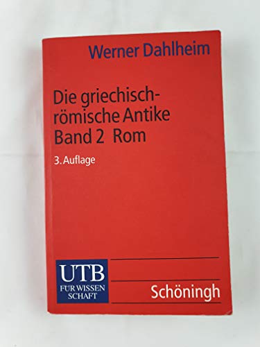 Die griechisch-römische Antike: Die griechisch-römische Antike 2: Stadt und Imperium: Die Geschichte Roms und seines Weltreiches: Bd 2 (Uni-Taschenbücher S) - Dahlheim, Werner