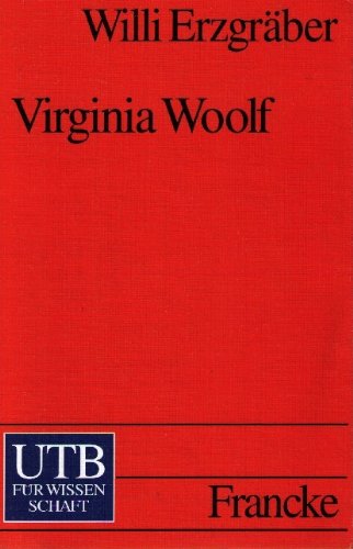 Virginia Woolf : eine Einführung. Willi Erzgräber / UTB ; 1696 - Erzgräber, Willi (Verfasser)