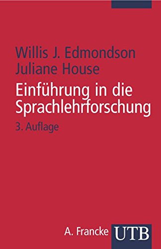Einführung in die Sprachlehrforschung. (UTB). - Edmondson, Willis J. und Juliane House