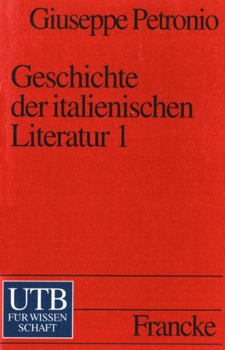 Geschichte der italienischen Literatur I. Von den AnfÃ¤ngen bis zur Renaissance. (9783825216986) by Petronio, Giuseppe