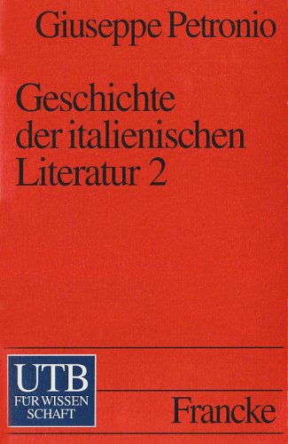 Geschichte der italienischen Literatur II. Vom Barock bis zur Romantik. (9783825216993) by Petronio, Giuseppe
