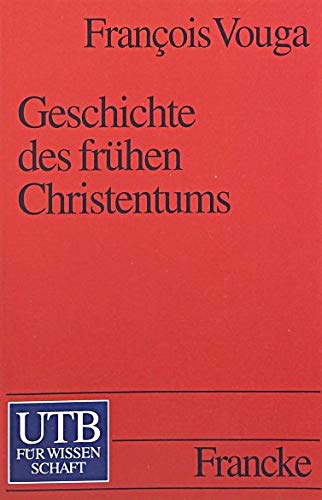 Geschichte des frühen Christentums - Vouga, Francois
