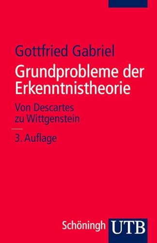 Beispielbild fr Grundprobleme der Erkenntnistheorie: Von Descartes zu Wittgenstein (Uni-Taschenbcher S) zum Verkauf von medimops