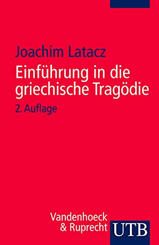 Einführung in die griechische Tragödie [Paperback] Latacz, Joachim - Latacz, Joachim