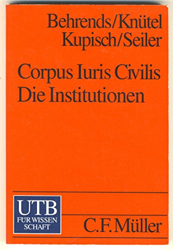 Beispielbild fr Corpus Iuris Civilis. Die Institutionen: Text und bersetzung zum Verkauf von medimops