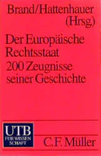 Beispielbild fr Der Europische Rechtsstaat. 200 Zeugnisse seiner Geschichte zum Verkauf von medimops